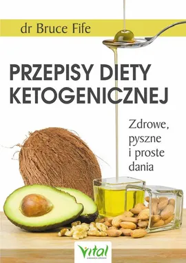 Przepisy diety ketogenicznej - Bruce Fife