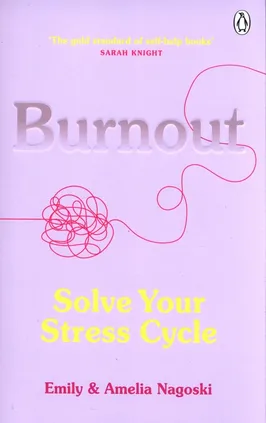 Burnout - Emily Nagoski, Amelia Nagoski