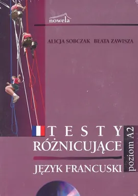 Testy różnicujące poziom A2 Język francuski  CD2 - Alicja Sobczak, Beata Zawisza