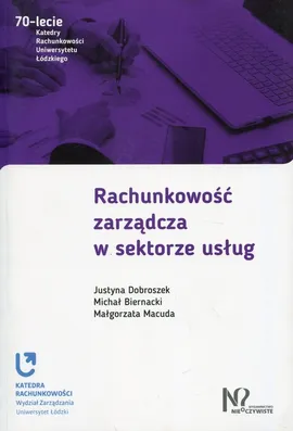 Rachunkowość zarządcza w sektorze usług - Michał Biernacki, Justyna Dobroszek, Małgorzata Macuda