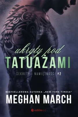 Ukryty pod tatuażami 2 Sekrety i namiętności - Meghan March