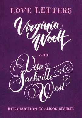 Love Letters Vita and Virginia - Alison Bechdel, Virginia Woolf, Vita Sackville-West