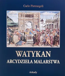 Watykan Arcydzieła malarstwa - Carlo Pietrangeli