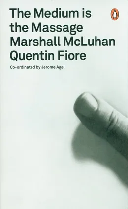 The Medium is the Massage - Quentin Fiore, Marshall McLuhan