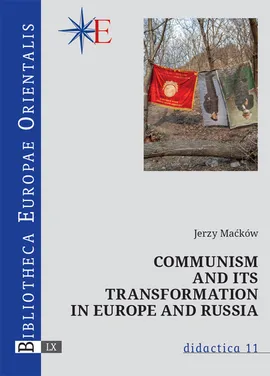 Communism and its transformation in Europe and Russia - Jerzy Maćków