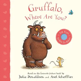 Gruffalo, Where Are You? - Julia Donaldson, Alex Scheffler