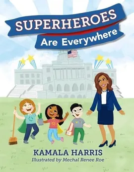 Superheroes Are Everywhere - Kamala Harris