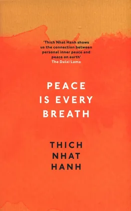 Peace Is Every Breath - Hanh Thich Nhat