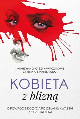 Kobieta z blizną - Katarzyna Dacyszyn, Stanisławska Irena A.