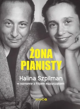 Żona Pianisty - Filip Mazurczak, Halina Szpilman