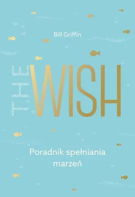 The Wish - Bill Griffin