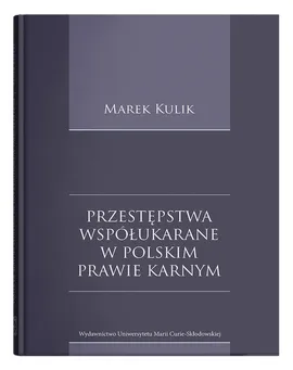 Przestępstwa współukarane w polskim prawie karnym - Marek Kulik