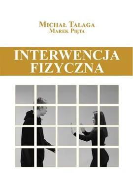 Interwencja fizyczna - Michał Talaga, Marek Pięta