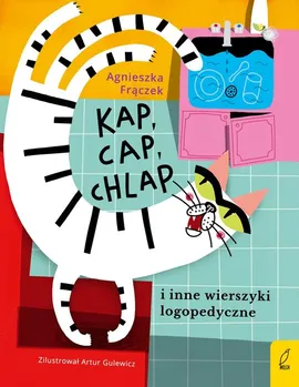 Kap cap chlap i inne wierszyki logopedyczne - Agnieszka Frączek