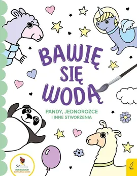 Bawię się wodą Pandy jednorożce i inne stworzenia