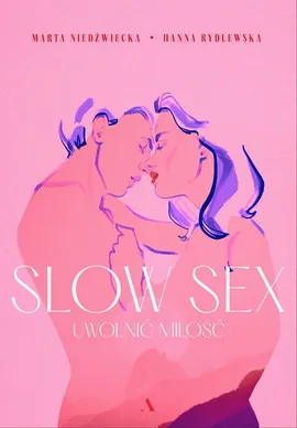 Slow sex Uwolnić miłość - Marta Niedźwiecka, Hanna Rydlewska