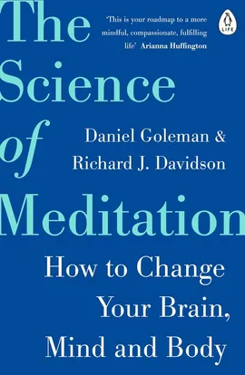 The Science of Meditation - Richard Davidson, Daniel Goleman