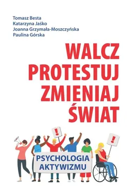 Walcz, protestuj, zmieniaj świat! - Katarzyna Jaśko, Joanna Grzymała-Moszczyńska, Paulina Górska, Tomasz Besta