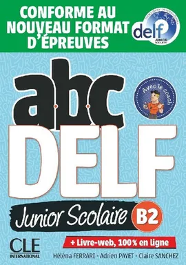 ABC DELF B2 junior scolaire książka + zawartość online ed. 2021 - Adrien Payet, Claire Sanchez, Helena Ferrari