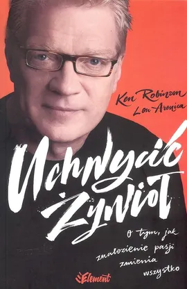 Uchwycić Żywioł - Lou Aronica, Ken Robinson