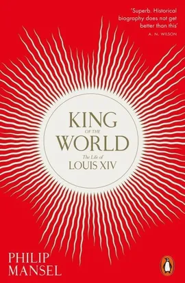 King of the World - Philip Mansel