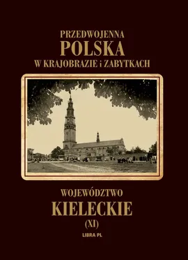 Województwo kieleckie Tom 11 - Aleksander Janowski