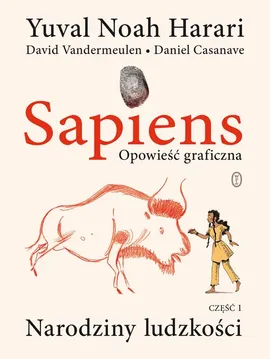 Sapiens Opowieść graficzna - Harari Yuval Noah, David Vandermeulen