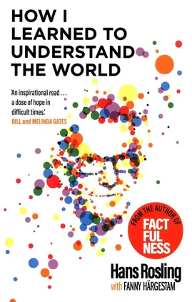 How I Learned to Understand the World - Hans Rosling