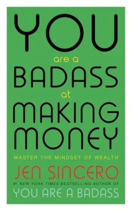 You Are a Badass at Making Money - Jen Sincero