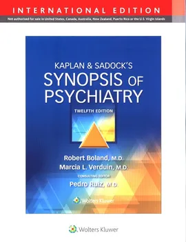 Kaplan & Sadock's Synopsis of Psychiatry Twelfth Edition - Pedro Ruiz, Robert Boland, Marcia Verduin