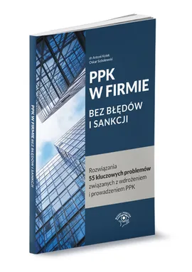 PPK w firmie bez błędów i sankcji - Antoni Kolek, Oskar Sobolewski