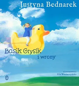 Basik Grysik i wrony - Justyna Bednarek