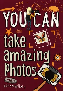 You Can take amazing photos - Lillian Spibey