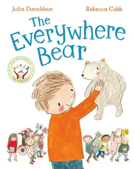 Everywhere Bear - Julia Donaldson, Rebecca Cobb