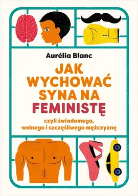 Jak wychować syna na feministę - Aurelia Blanc