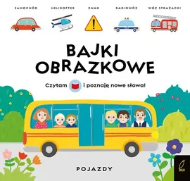 Bajki obrazkowe Pojazdy - Patrycja Wojtkowiak-Skóra