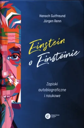 Einstein o Einsteinie - Hanoch Gutfreund, Jürgen Renn