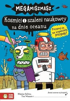 Kosmici i szaleni naukowcy na dnie oceanu Megamiszmasz - Nikalas Catlow, Tim Wesson