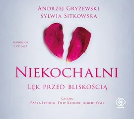 Niekochalni Lęk przed bliskością - Andrzej Gryżewski, Sylwia Sitkowska