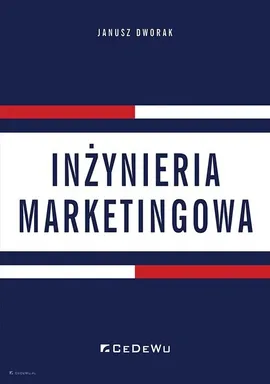 Inżynieria marketingowa - Janusz Dworak