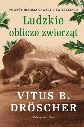 Ludzkie oblicze zwierząt - Droscher Vitus B.
