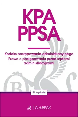 KPA PPSA Kodeks postępowania administracyjnego. Prawo o postępowaniu przed sądami administracyjnymi