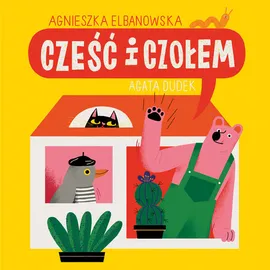 Cześć i czołem - Agnieszka Elbanowska