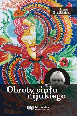 Obroty ciała nijakiego - Irena Zielińska