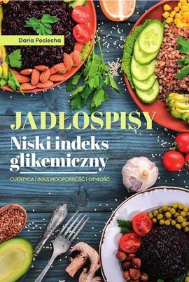 Jadłospisy Niski indeks glikemiczny - Daria Pociecha