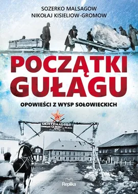 Początki Gułagu - Nikołaj Kisieliow-Gromow, Sozerko Malsagow