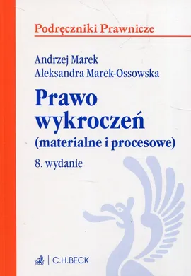 Prawo wykroczeń materialne i procesowe - Andrzej Marek, Aleksandra Marek-Ossowska