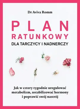 Plan ratunkowy dla tarczycy i nadnerczy. - Aviva Romm