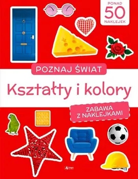 Poznaj świat Zabawa z naklejkami Kształty i kolory