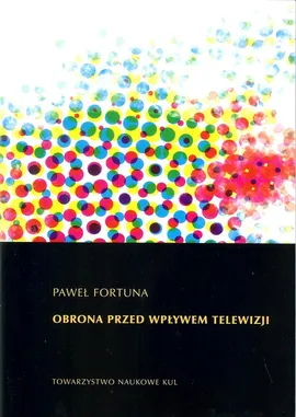 Obrona przed wpływem telewizji - Paweł Fortuna